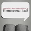 ¿Qué enseña la Biblia realmente acerca de la homosexualidad?