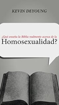 ¿Qué enseña la Biblia realmente acerca de la homosexualidad?