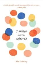 7 Mitos sobre la Soltería