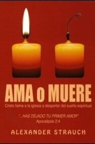 Ama o Muere: Cristo llama a la iglesia a despertar del sueño espiritual: Apocalipsis 2:4