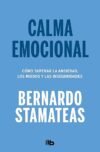 Calma emocional: Cómo superar la ansiedad, los miedos y las inseguridades