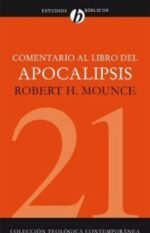 Comentario al libro del Apocalipsis (Colección teológica contemporánea CLIE, Vol. 21)