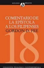 Comentario de la Epístola a los Filipenses (Colección teológica contemporánea CLIE, Vol. 18)
