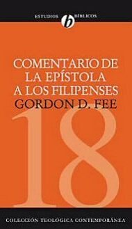 Comentario de la Epístola a los Filipenses (Colección teológica contemporánea CLIE, Vol. 18)