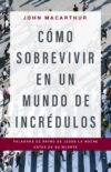 Como sobrevivir en un mundo de incredulos