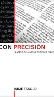 Con precisión: El listón de la hermenéutica bíblica