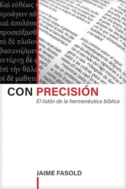 Con precisión: El listón de la hermenéutica bíblica