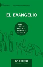 El evangelio: Cómo la iglesia refleja la hermosura de Cristo