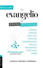 El evangelio en pocas palabras: 365 Meditaciones diarias para refrescar el camino