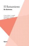 El llamamiento: Cómo hallar y cumplir el propósito esencial de tu vida