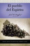 El Pueblo del Espíritu: Dones, Fruto y Plenitud del Espíritu Santo