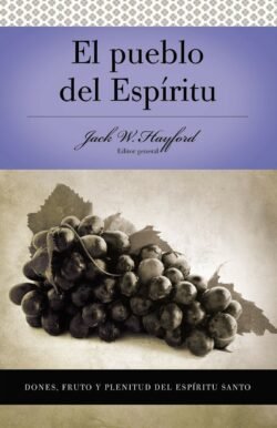 El Pueblo del Espíritu: Dones, Fruto y Plenitud del Espíritu Santo