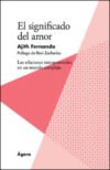 El significado del amor: Las relaciones interpersonales en un mundo complejo