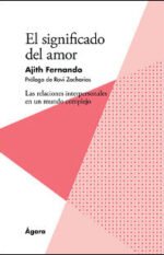 El significado del amor: Las relaciones interpersonales en un mundo complejo