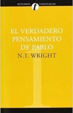 El verdadero pensamiento de Pablo (Colección teológica contemporánea CLIE, Vol. 1)
