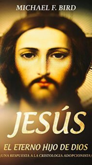 Jesús el eterno Hijo de Dios
