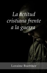 La actitud cristiana frente a la guerra