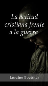 La actitud cristiana frente a la guerra