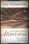 La fe que mueve montañas: Cómo ser libre de la esclavitud del pecado