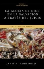 La Gloria de Dios en la Salvación a través del Juicio: Una Teología Bíblica