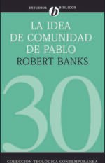 La idea de comunidad de Pablo: El escenario cultural de las iglesias primitivas que se reunían en las casas (Colección teológica contemporánea...