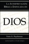 La Interpretación Bíblica Enfocada en Dios