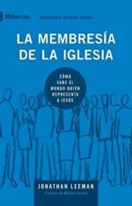 La membresía de la iglesia: Cómo sabe el mundo quién representa a Jesús