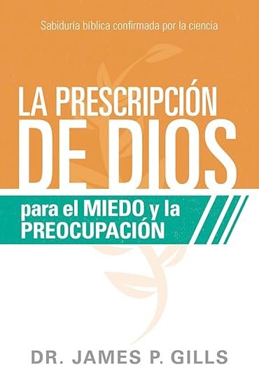 La prescripción de Dios para el miedo y la preocupación