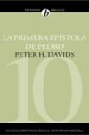La Primera Epístola de Pedro (Colección teológica contemporánea CLIE, Vol. 10)