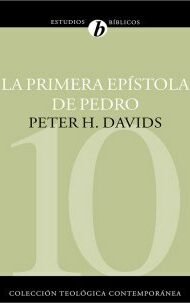 La Primera Epístola de Pedro (Colección teológica contemporánea CLIE, Vol. 10)