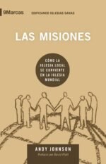 Las misiones: Cómo la iglesia local se convierte en la iglesia mundial