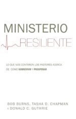 Ministerio resiliente: Lo que nos contaron los pastores acerca de cómo sobrevivir y prosperar