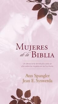 Mujeres de la Biblia: Un devocional de estudio para un año sobre las mujeres de la Escritura