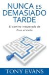 Nunca es Demasiado Tarde