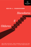 Oidores y Hacedores: Una guía pastoral para formar discípulos por medio de las Escrituras y la doctrina bíblica