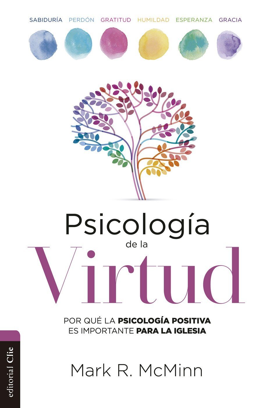 Psicología de la Virtud: Por qué la psicología positiva es importante para la iglesia
