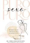 Puro sexo puro: Un regalo de Dios para toda mujer que anhela un matrimonio pleno
