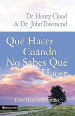 Qué hacer cuando no sabes qué hacer: Dios hará un camino