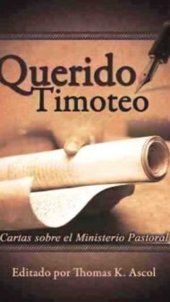 Querido Timoteo – Cartas sobre el ministerio pastoral