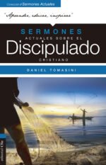 Sermones actuales sobre el discipulado cristiano