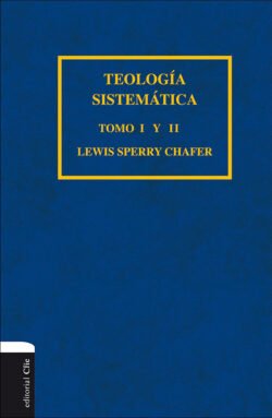 Teología Sistemática de Chafer Volumen 1 al 8