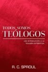 Todos somos teólogos: Introducción a la teología sistemática
