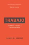 Trabajo: Propósito, dignidad y transformación