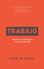 Trabajo: Propósito, dignidad y transformación