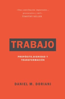 Trabajo: Propósito, dignidad y transformación