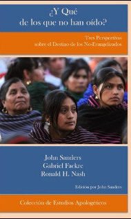 ¿Y Qué de los que no han oído?: Tres perspectivas sobre el destino de los no evangelizados