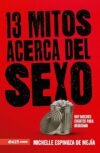 13 Mitos acerca del Sexo: Hay muchos cuentos para desechar