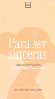 Para ser sinceras: Un libro breve sobre intimidad femenina