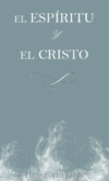 El Espíritu y el Cristo