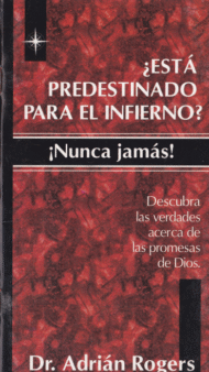 Está Predestinado para El Infierno Nunca Jamás